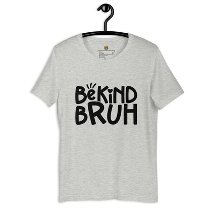 Be Kind Bruh